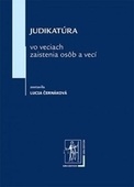 obálka: Judikatúra vo veciach zaistenia osôb a vecí