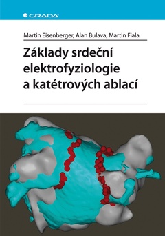 obálka: Základy srdeční elektrofyziologie a katétrových ablací