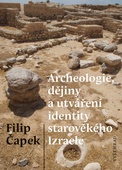 obálka: Archeologie, dějiny a utváření identity starověkého Izraele