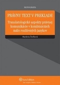 obálka: Právny text v preklade - translatologické aspekty právnej komunikácie v kombináciách málo rozšírených jazykov