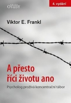 obálka: A přesto říci životu ano - Psycholog prožívá koncentrační tábor - 4.vydání