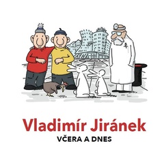 obálka: Vladimír Jiránek - Včera a dnes