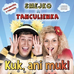 obálka: Smejko a Tanculienka: Kuk, ani muk! CD