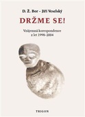 obálka: DRŽME SE! VZÁJEMNÁ KORESPONDENCE Z LET 1998-2004