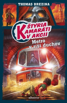 obálka: Štyria kamaráti v akcii: Metro v ríši duchov