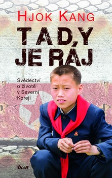 obálka: Tady je ráj - Svědectví o životě v Severní Koreji
