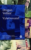 obálka: Dragan Velikić | Vyšetrovateľ