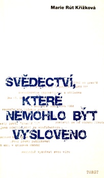 obálka: SVĚDECTVÍ, KTERÉ NEMOHLO BÝT VYSLOVENO