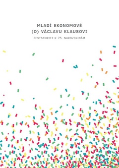 obálka: Mladí ekonomové (o) Václavu Klausovi - Festschrift k 75. narozeninám