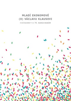obálka: Mladí ekonomové (o) Václavu Klausovi - Festschrift k 75. narozeninám