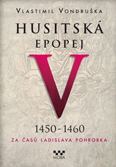 obálka: Husitská epopej V. 1450 -1460 - Za časů Ladislava Pohrobka