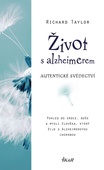 obálka: Život s alzheimerem - Pohled do srdce, duše a mysli člověka, který žije s Alzheimerovou chorobou