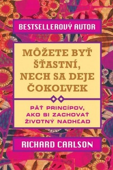 obálka: Môžete byť šťastní nech sa deje čokoľvek