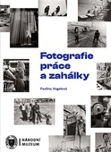 obálka: Fotografie práce a zahálky