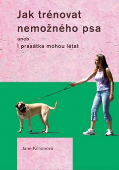 obálka: Jak trénovat nemožného psa