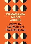 obálka: Všetci by sme mali byť feminist(k)ami