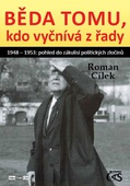 obálka: Běda tomu, kdo vyčnívá z řady aneb 1948 - 1953: pohled do zákulisí politických zločinů