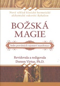 obálka: BOŽSKÁ MAGIE Sedm posvátných tajemství manifestace