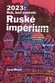 obálka: 2023 : Rok, keď zomrelo Ruské impérium