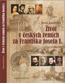 obálka: Život v českých zemích za Františka Josefa I.
