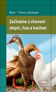 obálka: Začínáme s chovem slepic, hus a kachen
