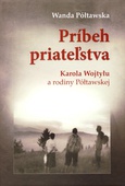 obálka: Príbeh priateľstva Karola Wojtyłu a rodiny Półtawskej
