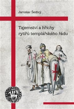 obálka: Tajemství a hříchy rytířů templářského řádu