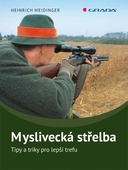 obálka: Myslivecká střelba - Tipy a triky pro lepší trefu