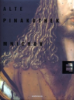 obálka: Slavné galerie světa: Alte Pinakothek Mnichov