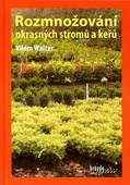 obálka: Rozmnožování okrasných stromů a keřů   