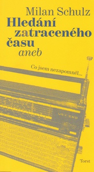 obálka: Hledání zatraceného času, aneb, Co jsem nezapomněl...