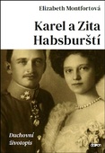 obálka: Karel a Zita Habsburští - Duchovní životopis
