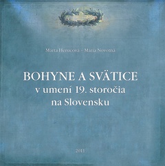 obálka: Bohyne a svätice v umení 19. storočia na Slovensku