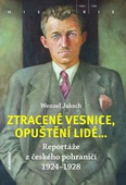 obálka: Ztracené vesnice, opuštění lidé... - Reportáže z českého pohraničí 1924-1928