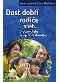 obálka: Dost dobří rodiče aneb Drobné chyby ve výchově 