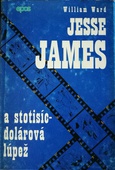 obálka: Jesse James a stotisíc dolárová lúpež