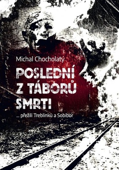 obálka: Poslední z táborů smrti… přežili Treblin