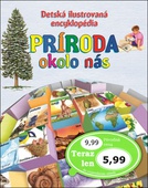 obálka: Detská ilustrovaná encyklopédia Príroda okolo nás