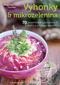 obálka: Výhonky a mikrozelenina - 70 prvotřídních superpotravin z vlastní kuchyňské zahrádky se 40 kreativními recepty pro vitalitu a zdraví