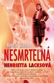 obálka: Nesmrteľná Henrietta Lacksová