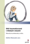 obálka: Dítě traumatizované v blízkých vztazích