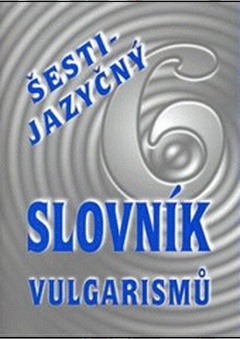 obálka: Šestjazyčný slovník vulgarismů