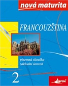 obálka: Nová maturita - Francouzština 2: písemná zkouška