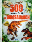 obálka: 500 senzácií o dinosauroch