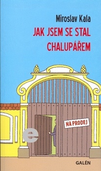 obálka: Jak jsem se stal chalupářem