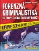 obálka: Forenzná kriminalistika - od stopy zločinu po súdny dôkaz