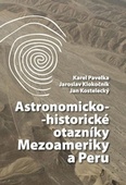 obálka: Astronomicko-historické otazníky Mezoameriky a Peru