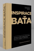 obálka: Inspirace Baťa - Jak být silnější a šťastnější podle životních zásad Tomáše Bati