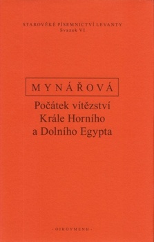 obálka: Počátek vítězství krále horního a dolního Egypta. Texty k dějinám starověké Levanty