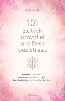 obálka: 101 zlatých pravidiel pre život bez stresu